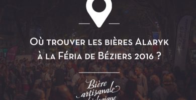Retrouvez les bières Alaryk à la Feria de Béziers 2016
