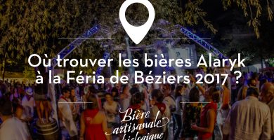 Où trouver les bières Alaryk à la féria de Béziers 2017